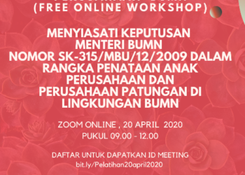 Workshop BUMN dan Anak Perusahaan: Menyiasati Keputusan Menteri Nomor SK-315/MBU/12/2019 dalam Rangka Penataan Anak Perusahaan dan Perusahaan Patungan di Lingkungan BUMN