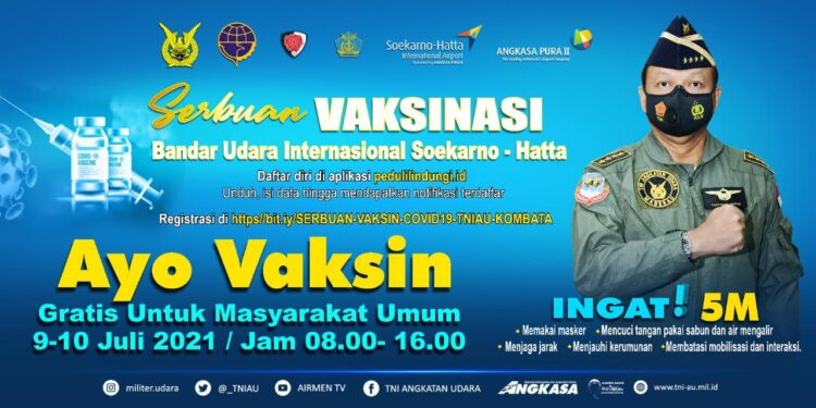 Bersama Hadapi COVID-19, TNI AU Gelar Program Serbuan Vaksinasi Bagi Seluruh Pekerja di Bandara Soekarno-Hatta dan Keluarga Pada 9-10 Juli, Cek Pendaftarannya!