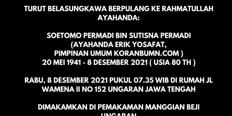 Manajemen & Redaksi Koranbumn.com Turun Berduka Cita Atas Wafatnya Alm Soetomo Permadi ( Ayahanda Pemimpin Umum Koranbumn.com )