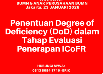 WORKSHOP BUMN & ANAK USAHA 23 Januari 2026 : Penentuan Degree of Deficiency (DoD) dalam Tahap Evaluasi Penerapan ICoFR