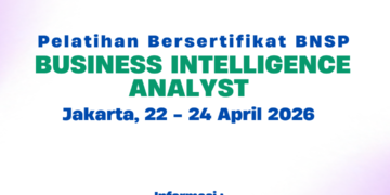 Pelatihan Bersertifikat BNSP, 22 – 24 April 2026 : BUSINESS INTELLIGENCE ANALYST